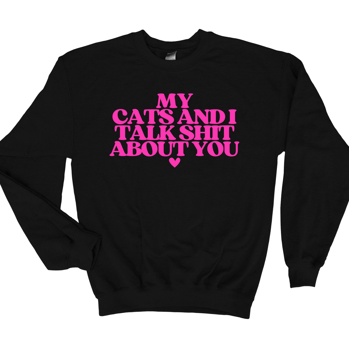 Wholesale My cats and I talk shit - Black Sweatshirt