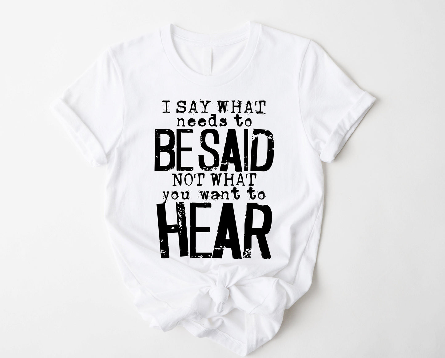 Wholesale I Say What Needs to Be Said Graphic Tee - Black Tee