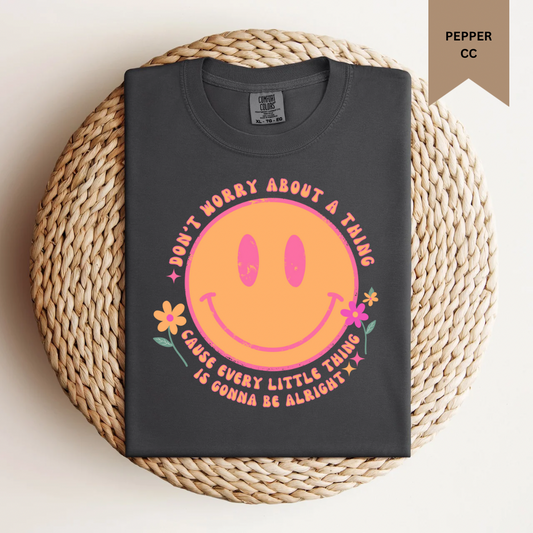 Don’t Worry About a Thing Tee.