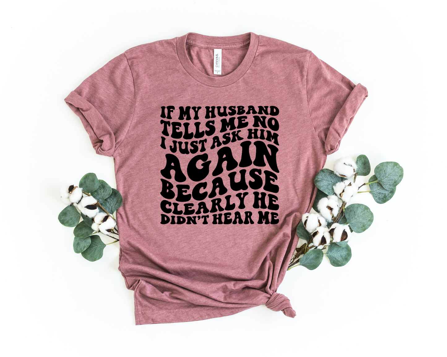 Wholesale If my husband tells me no Graphic Tee - Heather Mauve Tee