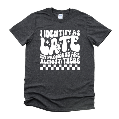 Wholesale I identify as late Graphic Tee - Heather Charcoal Tee