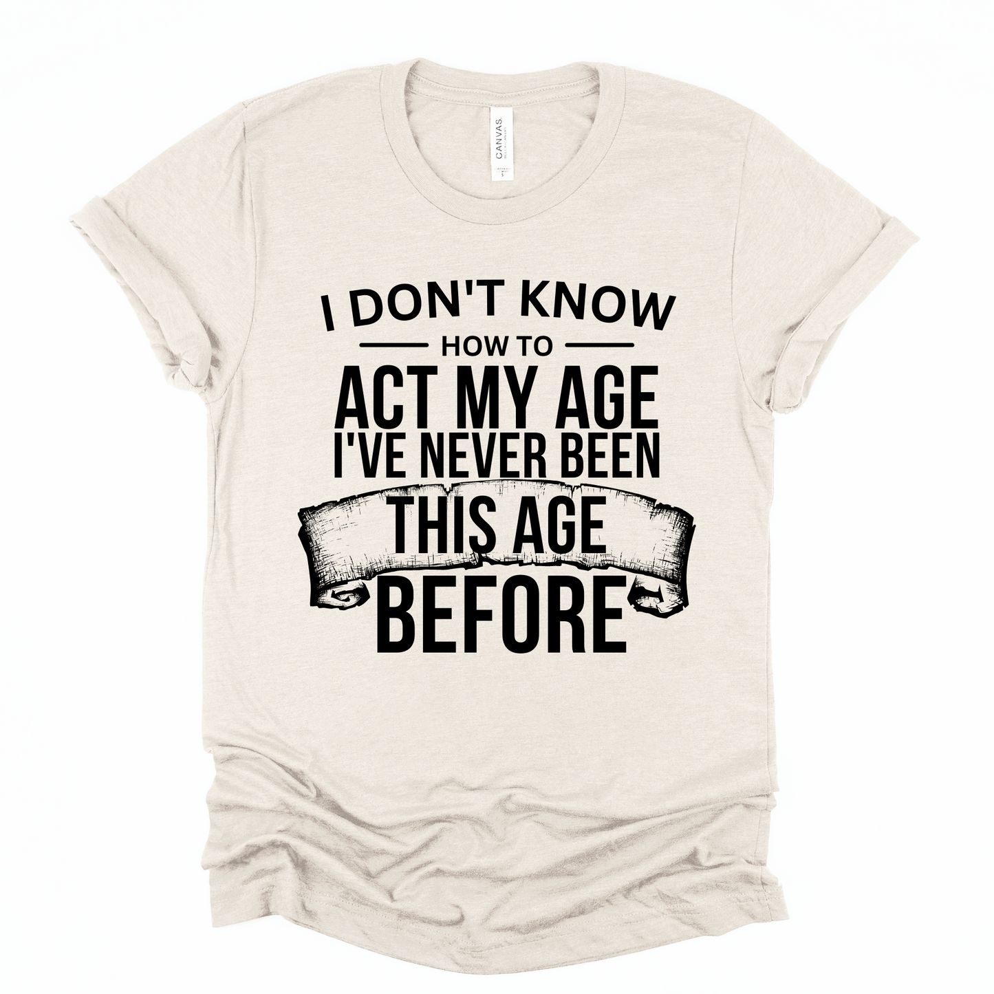 Wholesale Act my age Graphic Tee - Sand Tee