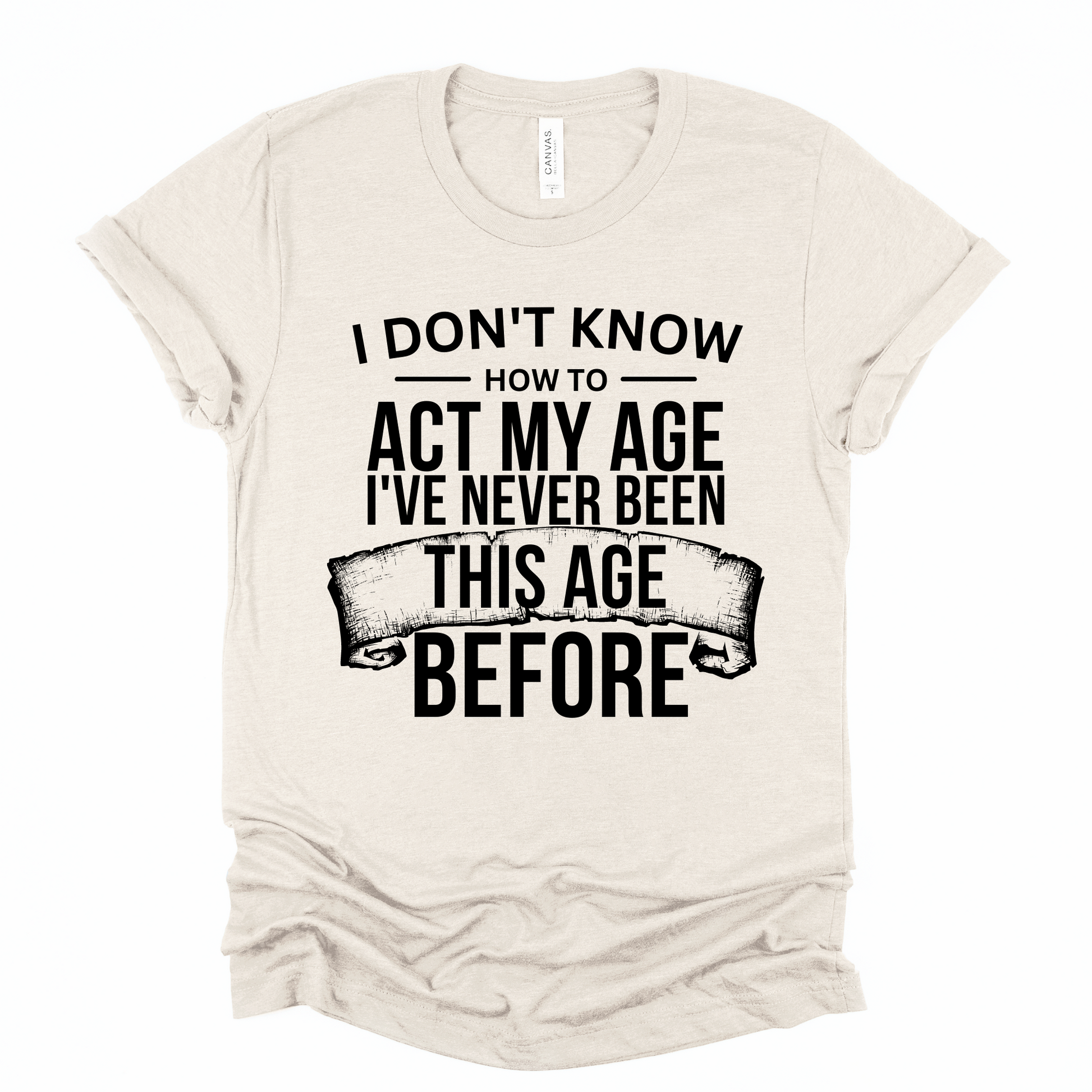 Wholesale Act my age Graphic Tee - Sand Tee