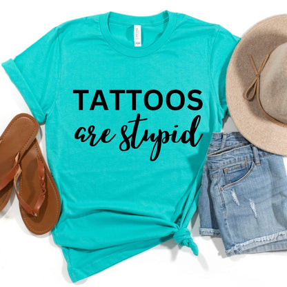 Wholesale Tattoos are Stupid Graphic Tee - Teal