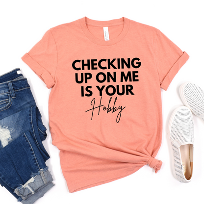 Wholesale Checking up on me is your hobby Graphic Tee - Heather Dust Tee