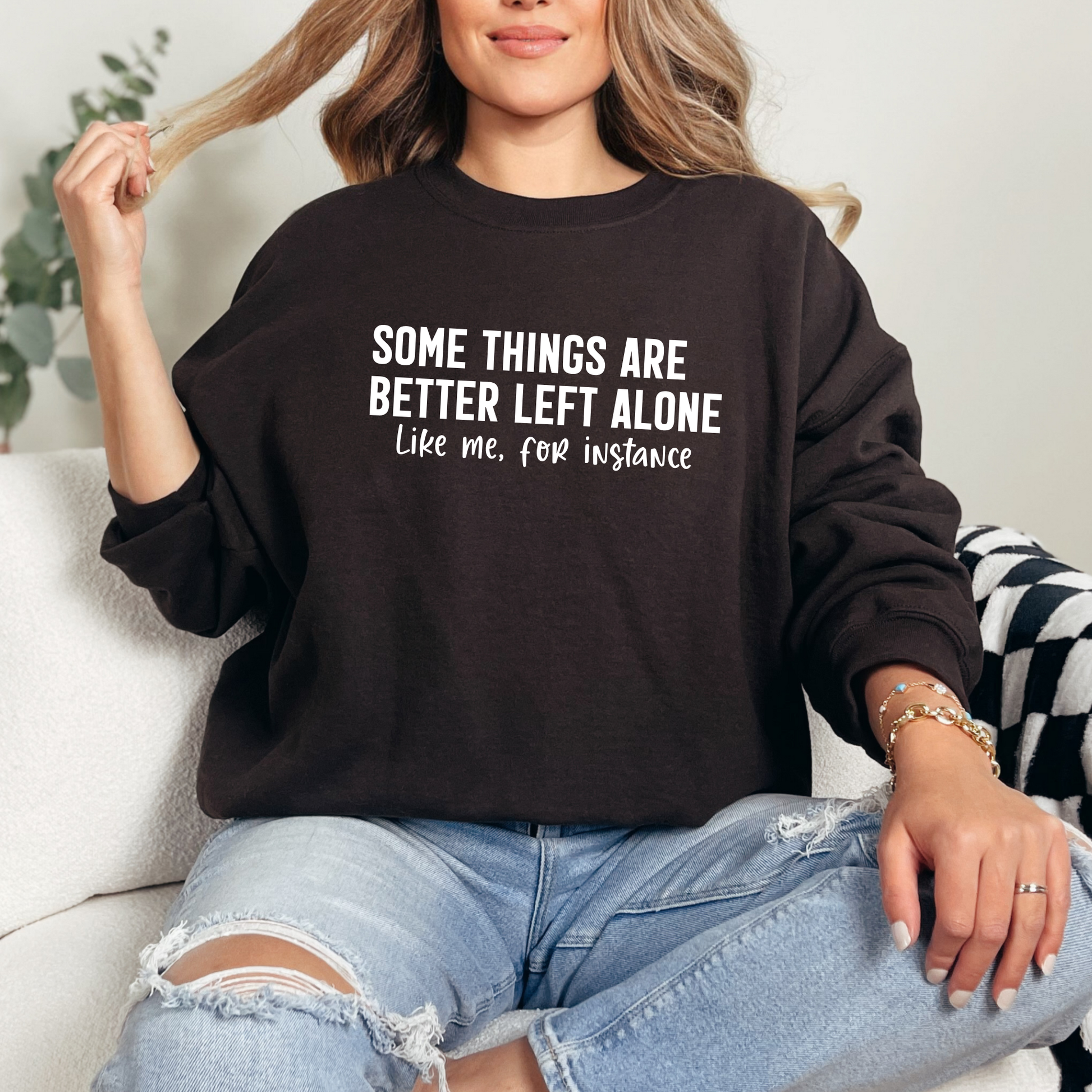 Wholesale Some Things are Better Left Alone Sweatshirt - Dark Chocolate Sweatshirt