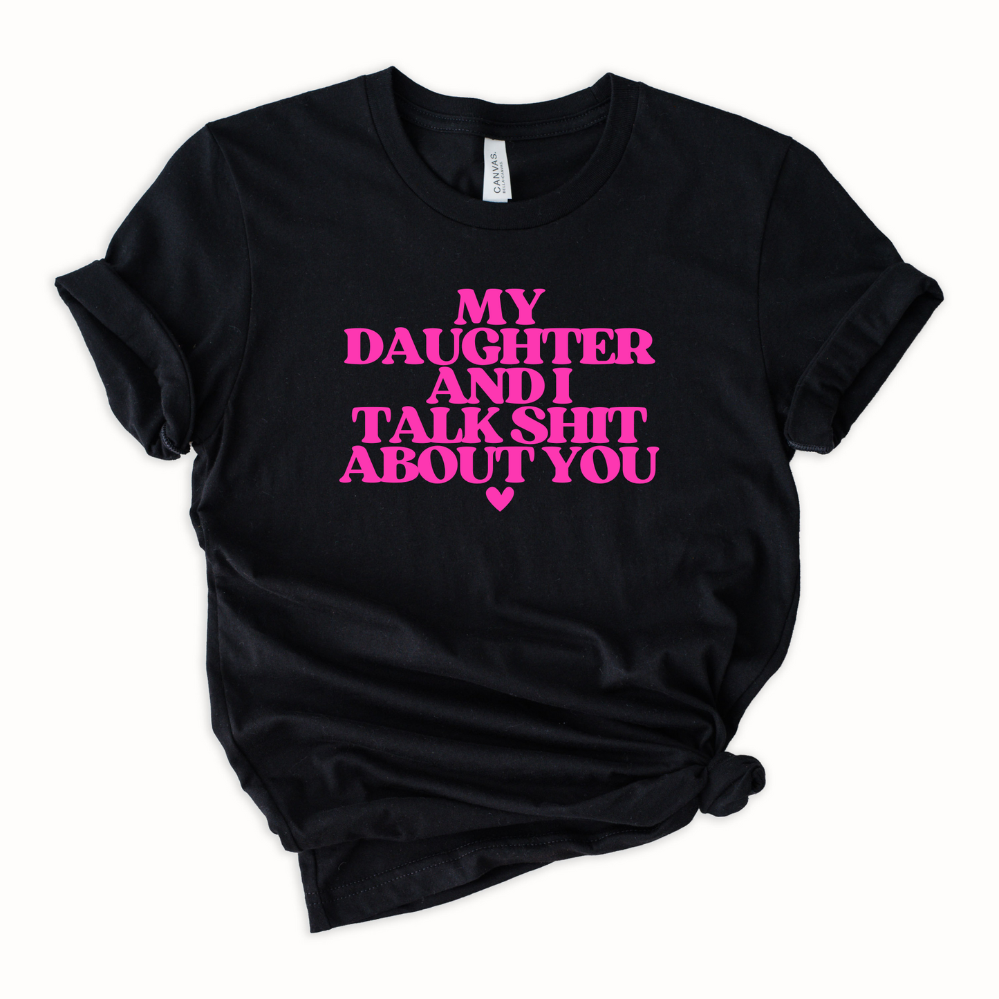 Wholesale My daughter and I talk shit - Black Tee