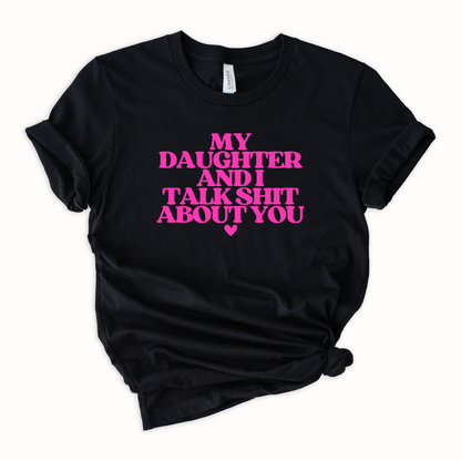 Wholesale My daughter and I talk shit - Black Tee