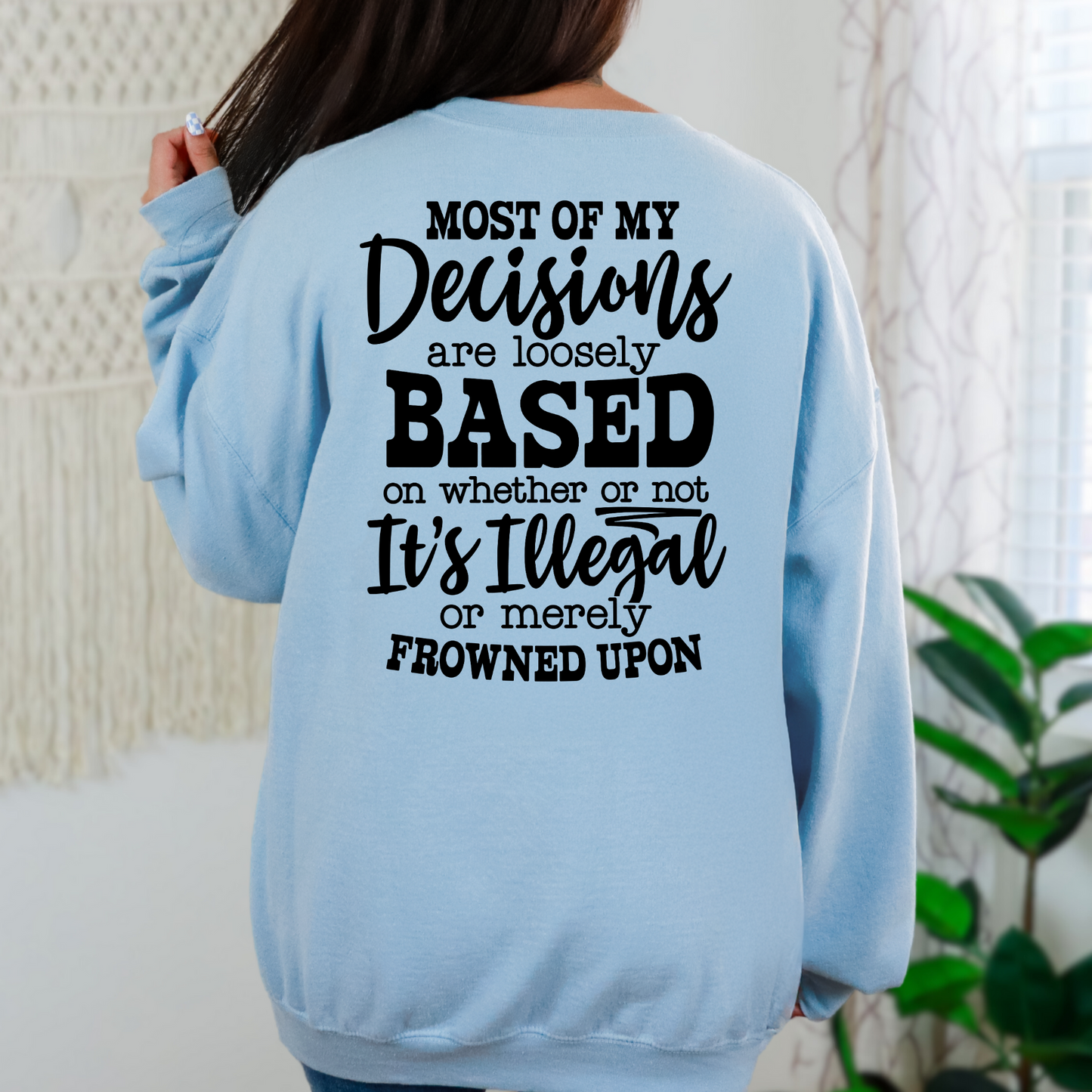 Most of My Decisions