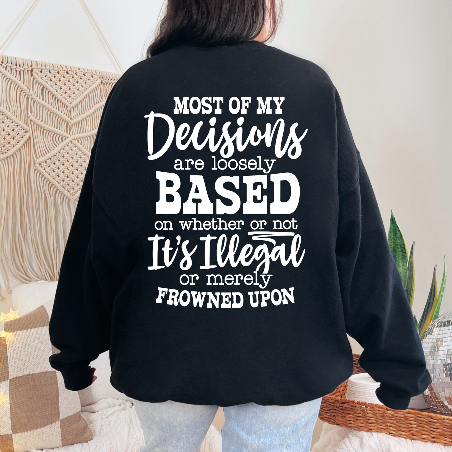 Most of My Decisions