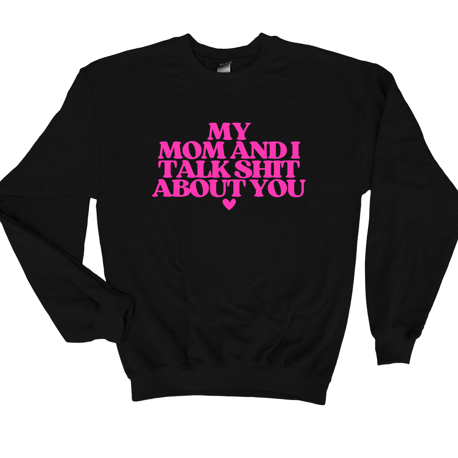 Wholesale My mom and I talk shit - Black Sweatshirt