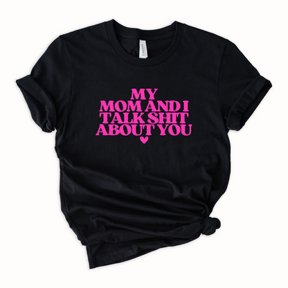 Wholesale My mom and I talk shit - Black Tee