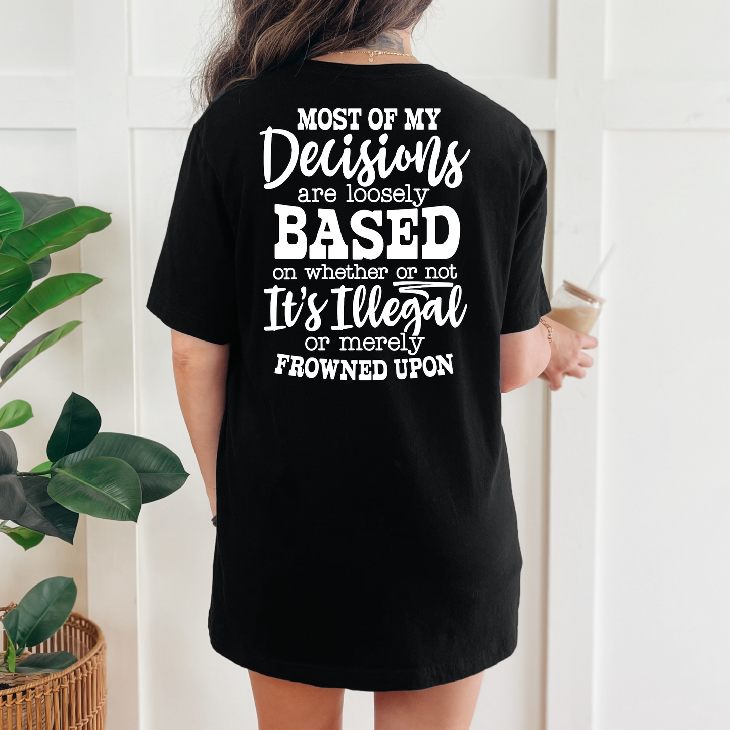 Most of My Decisions