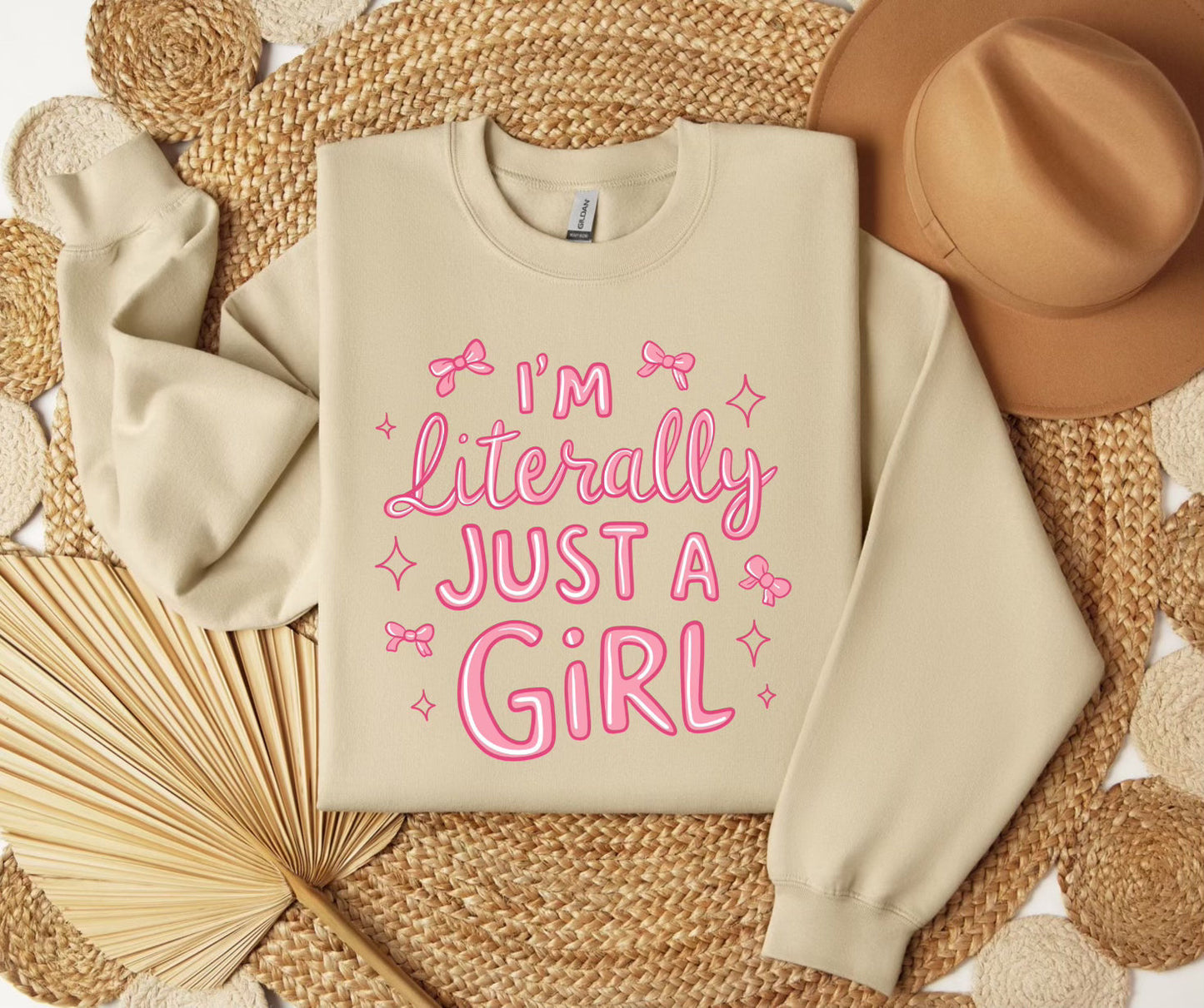 Im Literally Just A Girl SWEATSHIRT.