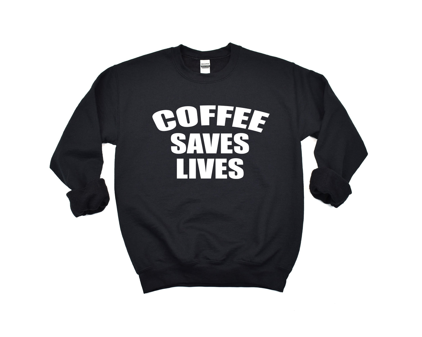 Wholesale Coffee Saves Lives Tshirt & Sweatshirt - Black sweatshirt