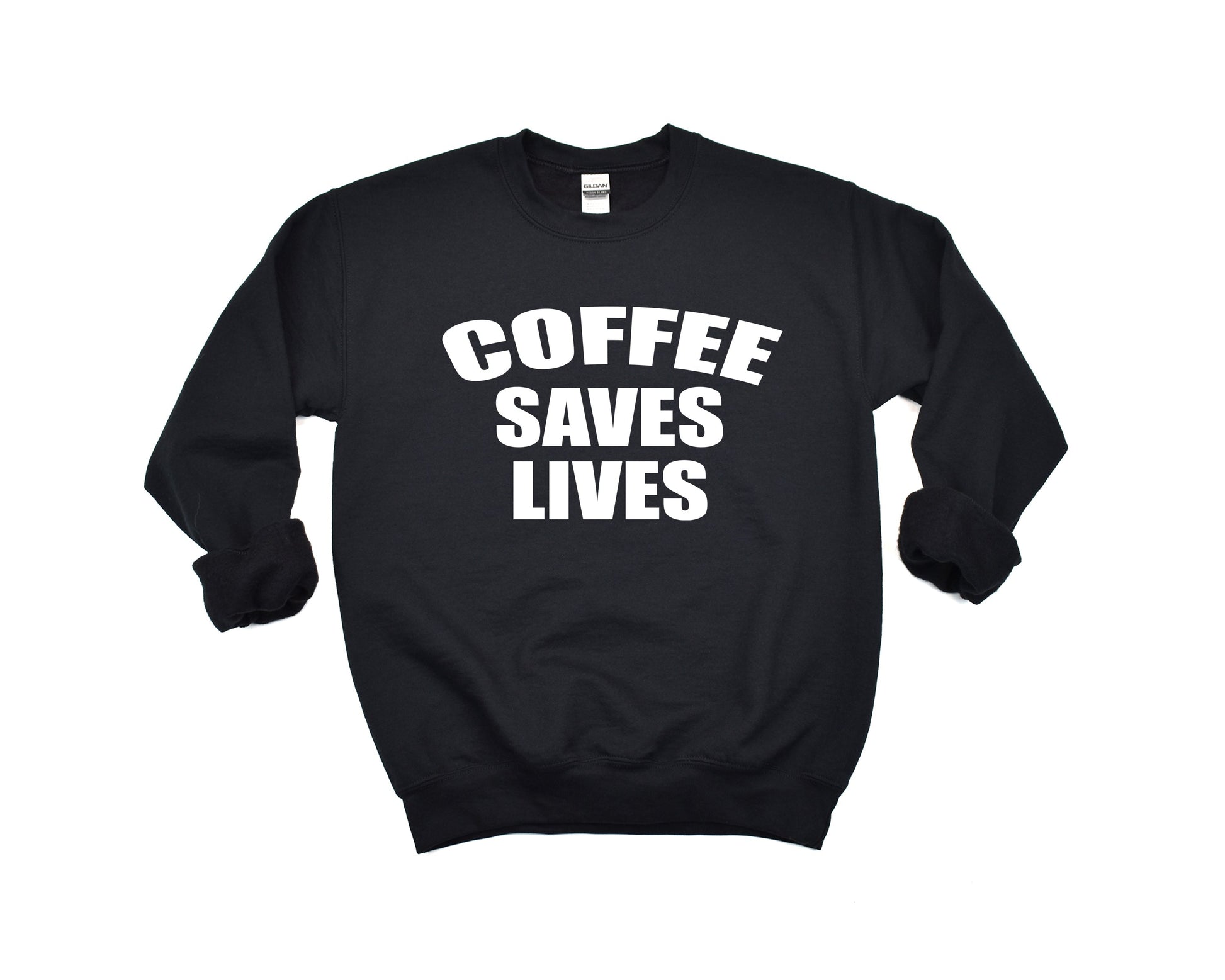 Wholesale Coffee Saves Lives Tshirt & Sweatshirt - Black sweatshirt
