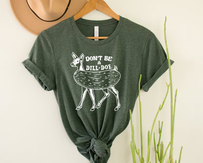 Wholesale Don't Be a Dill Doe Graphic Tee - Forest