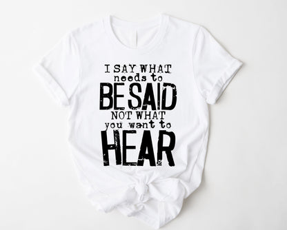 Wholesale I Say What Needs to Be Said Graphic Tee - Black Tee